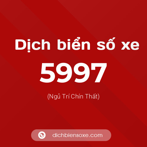 Ý nghĩa biển số xe 5997 là gì?