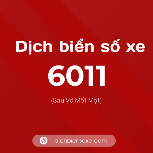 Ý nghĩa biển số xe 6011 là gì?