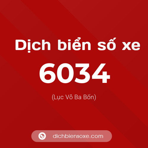 Ý nghĩa biển số xe 6034 là gì?