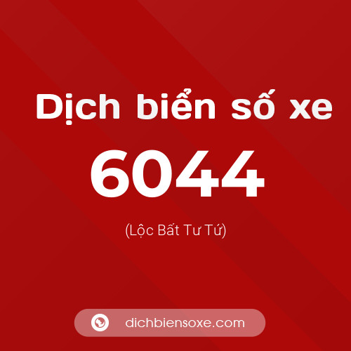 Ý nghĩa biển số xe 6044 là gì?