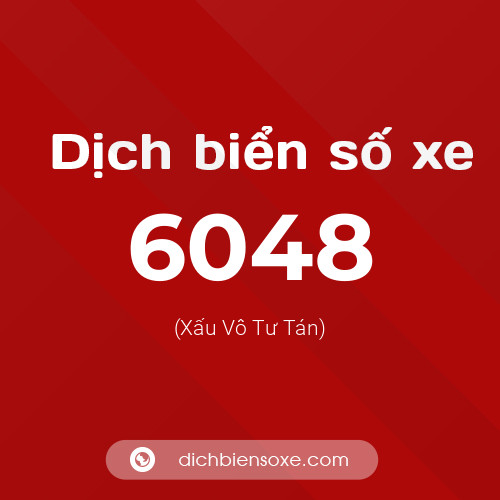 Ý nghĩa biển số xe 6048 là gì?
