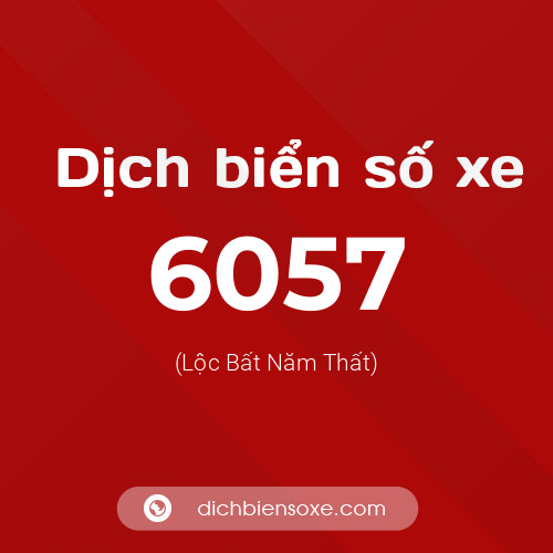 Ý nghĩa biển số xe 6057 là gì?
