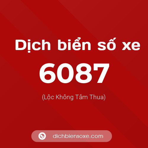 Ý nghĩa biển số xe 6087 là gì?