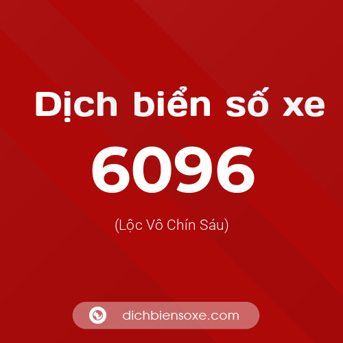 Ý nghĩa biển số xe 6096 là gì?