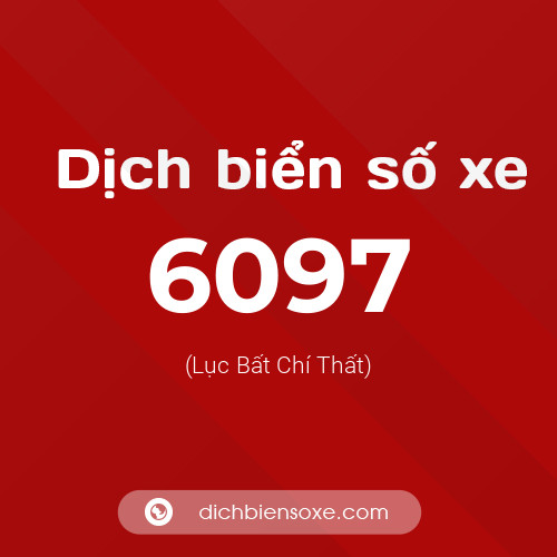 Ý nghĩa biển số xe 6097 là gì?
