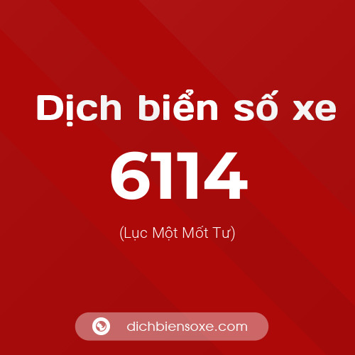 Ý nghĩa biển số xe 6114 là gì?
