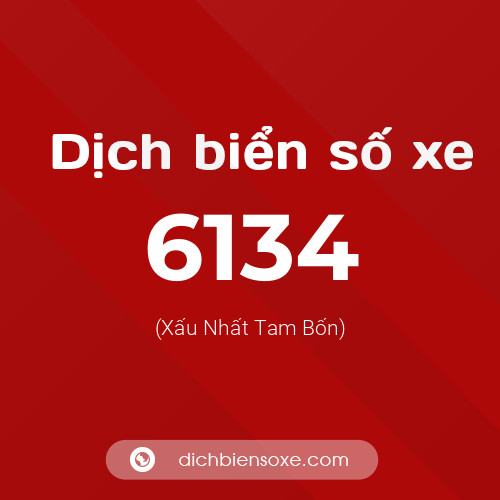 Ý nghĩa biển số xe 6134 là gì?