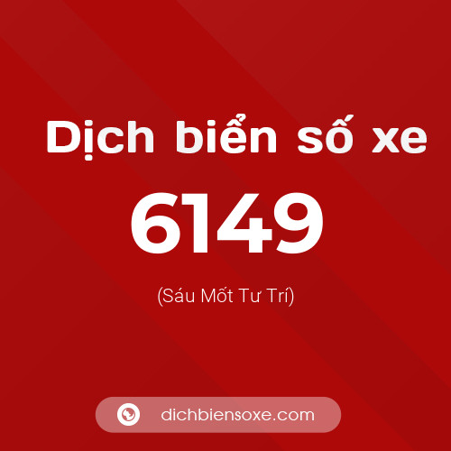 Ý nghĩa biển số xe 6149 là gì?