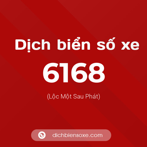 Ý nghĩa biển số xe 6168 là gì?