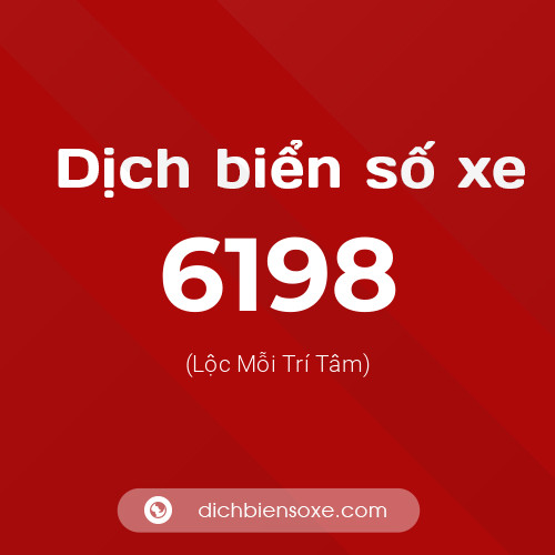 Ý nghĩa biển số xe 6198 là gì?