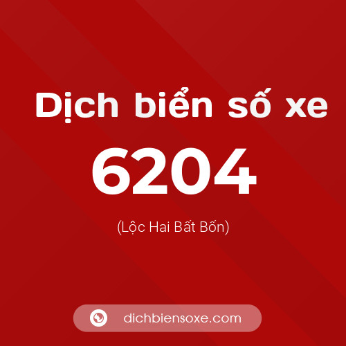 Ý nghĩa biển số xe 6204 là gì?