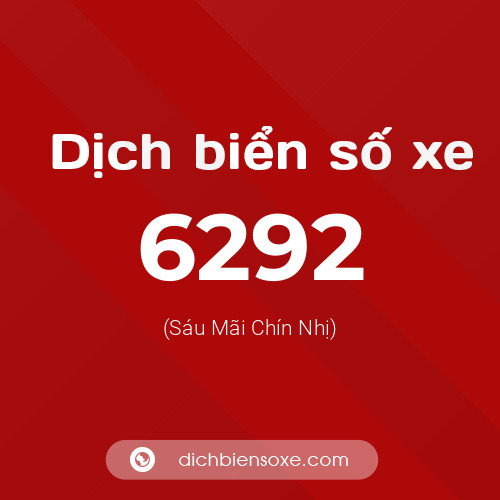 Ý nghĩa biển số xe 6292 là gì?