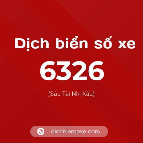 Ý nghĩa biển số xe 6326 là gì?