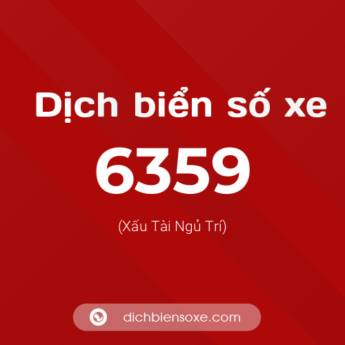 Ý nghĩa biển số xe 6359 là gì?