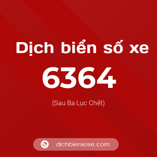Ý nghĩa biển số xe 6364 là gì?