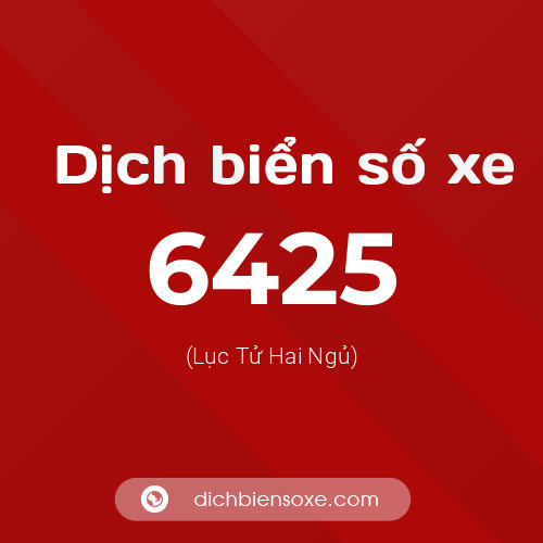 Ý nghĩa biển số xe 6425 là gì?