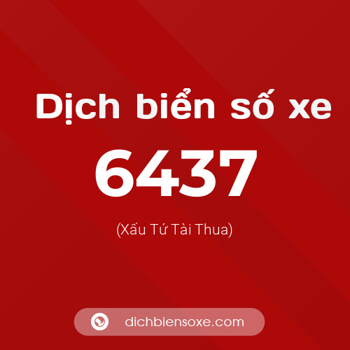 Ý nghĩa biển số xe 6437 là gì?