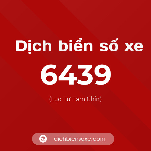 Ý nghĩa biển số xe 6439 là gì?