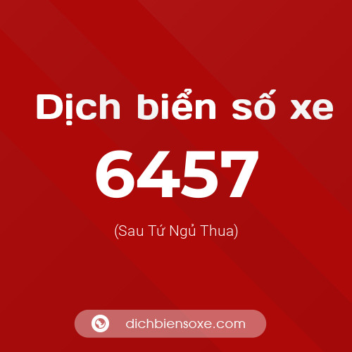 Ý nghĩa biển số xe 6457 là gì?