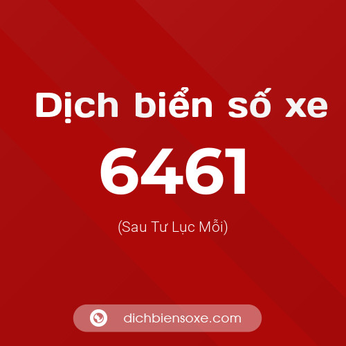 Ý nghĩa biển số xe 6461 là gì?
