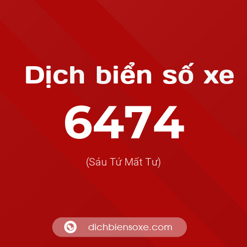 Ý nghĩa biển số xe 6474 là gì?