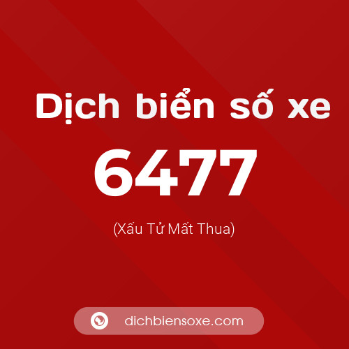 Ý nghĩa biển số xe 6477 là gì?