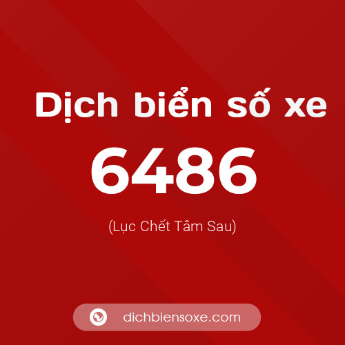 Ý nghĩa biển số xe 6486 là gì?