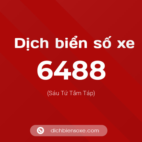 Ý nghĩa biển số xe 6488 là gì?