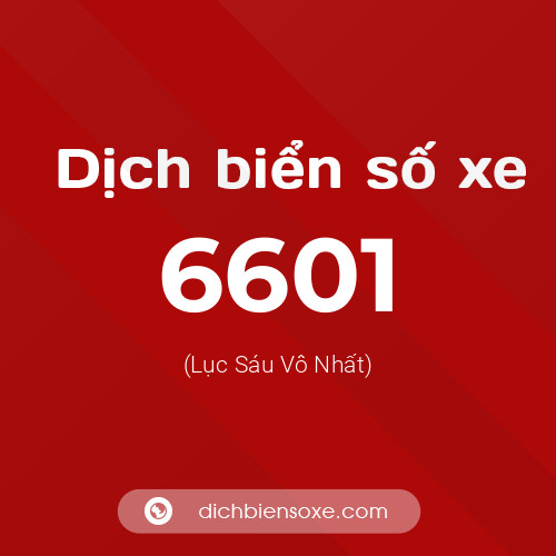 Ý nghĩa biển số xe 6601 là gì?