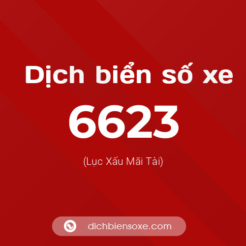 Ý nghĩa biển số xe 6623 là gì?