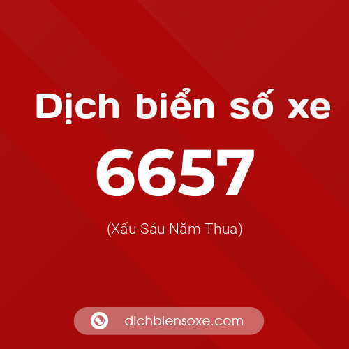 Ý nghĩa biển số xe 6657 là gì?