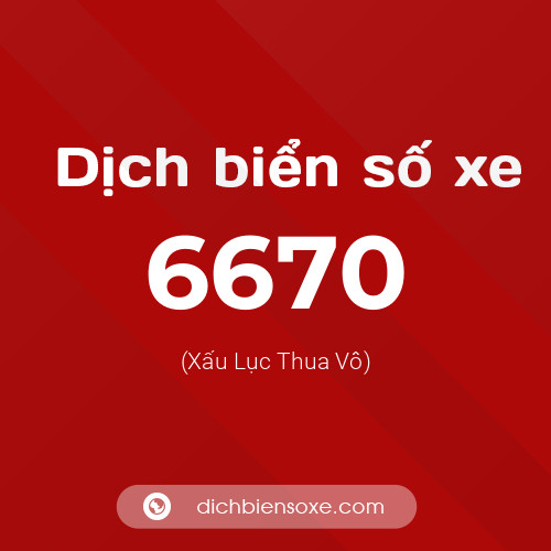 Ý nghĩa biển số xe 6670 là gì?