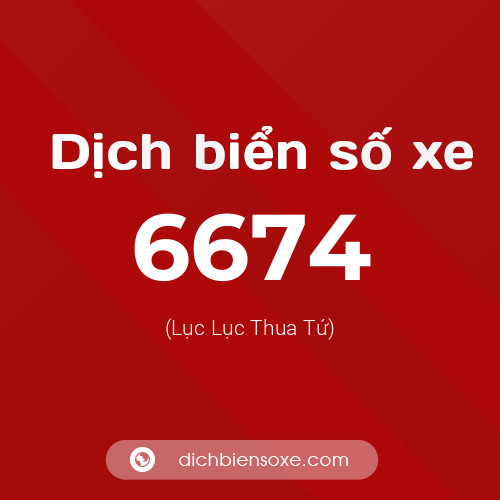 Ý nghĩa biển số xe 6674 là gì?