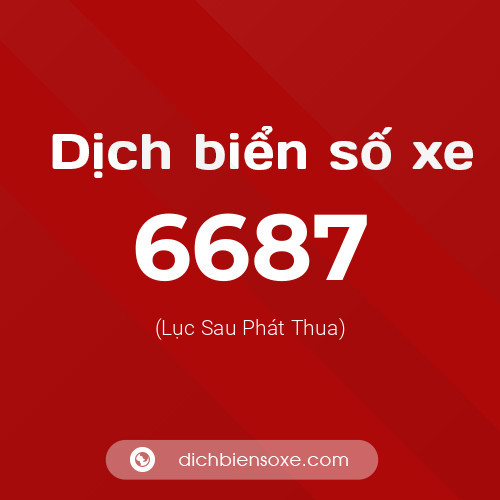 Ý nghĩa biển số xe 6687 là gì?