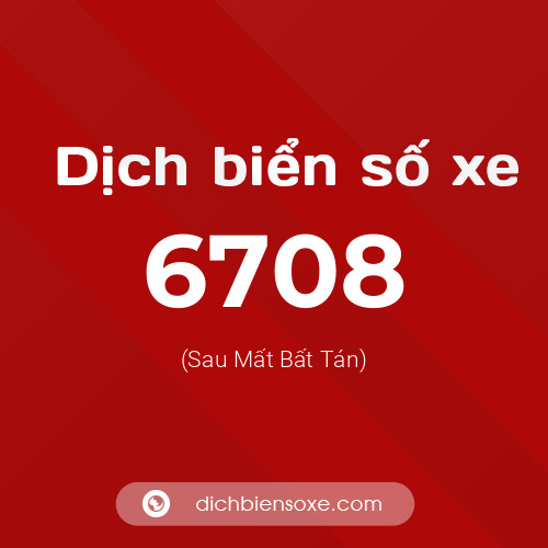 Ý nghĩa biển số xe 6708 là gì?