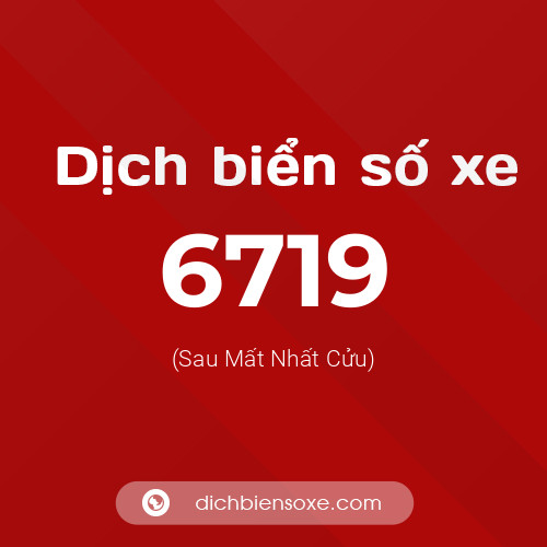 Ý nghĩa biển số xe 6719 là gì?