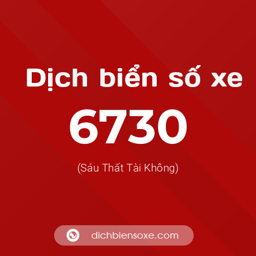 Ý nghĩa biển số xe 6730 là gì?