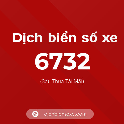 Ý nghĩa biển số xe 6732 là gì?