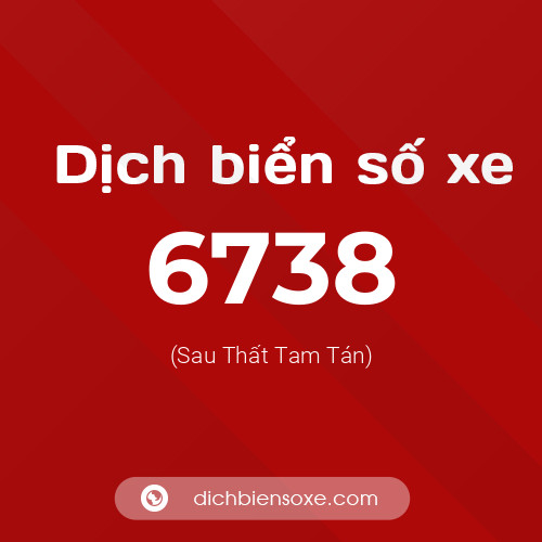 Ý nghĩa biển số xe 6738 là gì?