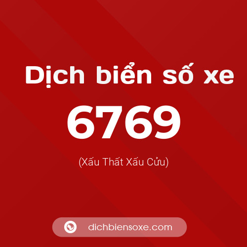 Ý nghĩa biển số xe 6769 là gì?