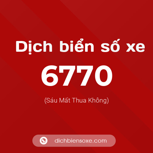Ý nghĩa biển số xe 6770 là gì?
