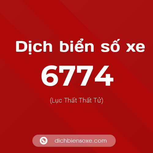 Ý nghĩa biển số xe 6774 là gì?