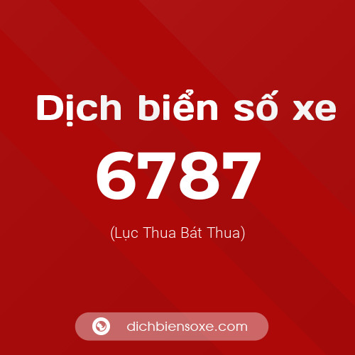 Ý nghĩa biển số xe 6787 là gì?