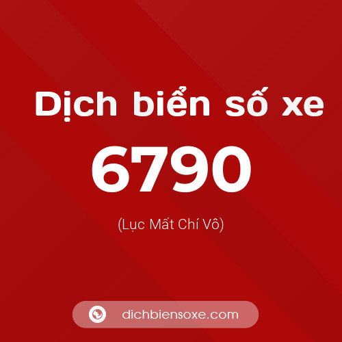 Ý nghĩa biển số xe 6790 là gì?