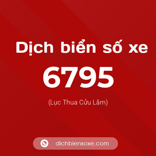 Ý nghĩa biển số xe 6795 là gì?