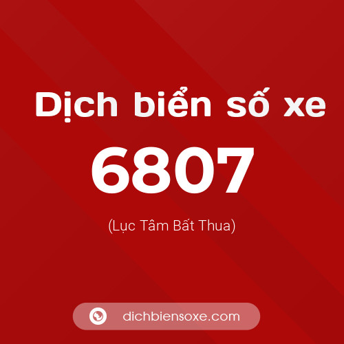 Ý nghĩa biển số xe 6807 là gì?