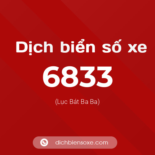 Ý nghĩa biển số xe 6833 là gì?