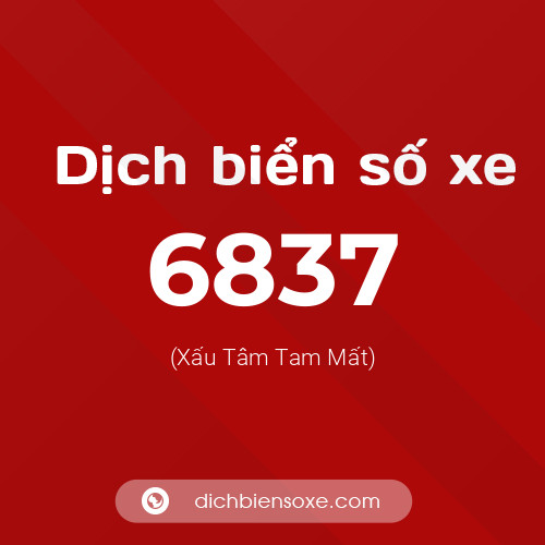 Ý nghĩa biển số xe 6837 là gì?