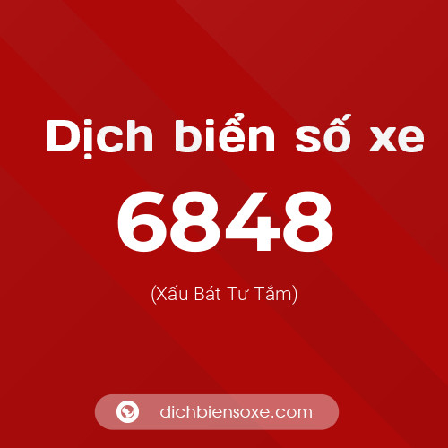 Ý nghĩa biển số xe 6848 là gì?