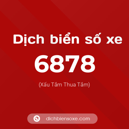 Ý nghĩa biển số xe 6878 là gì?